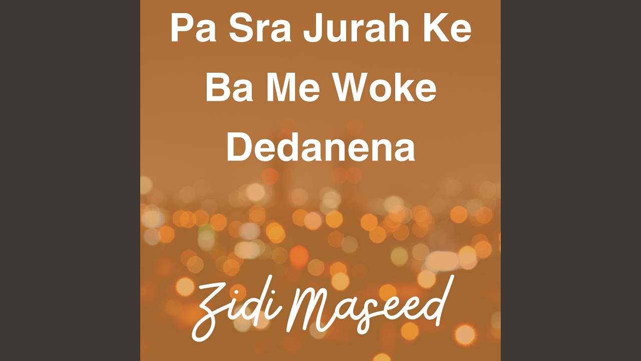 Pa Sra Jurah Ke Ba Me Woke Dedanena