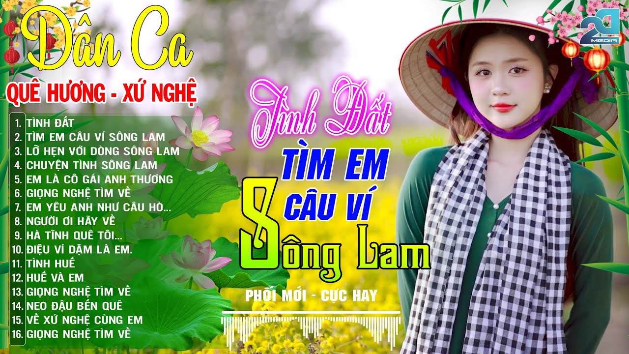 TÌNH ĐẤT, TÌM EM CÂU VÍ SÔNG LAM➤Mở Loa Hết Cỡ Nhạc Sống Thôn Quê CÀNG NGHE CÀNG MÊ - DÂN CA XỨ NGHỆ