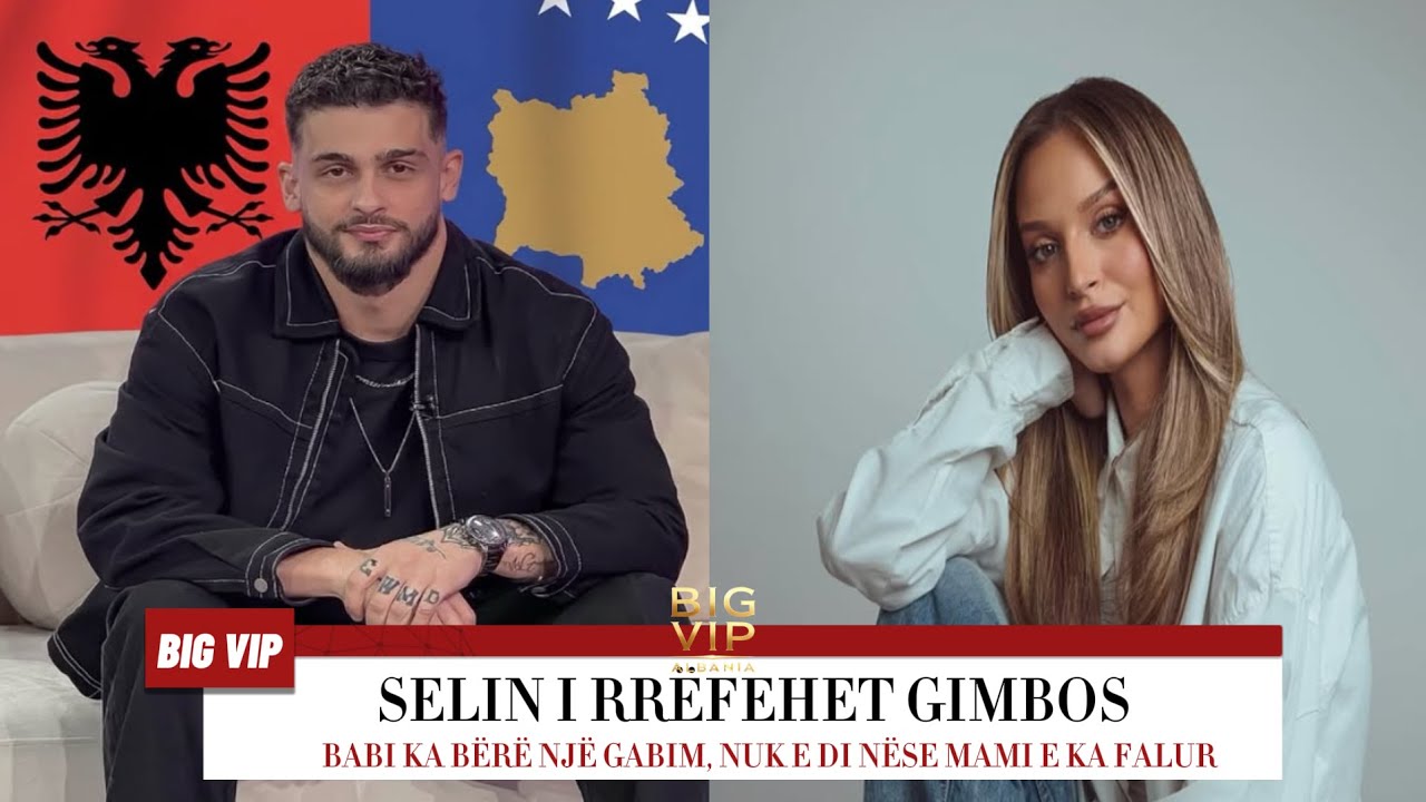 Selin i rrëfehet Gimbos: Babi ka bërë një gabim, nuk e di nëse mami e ka falur
