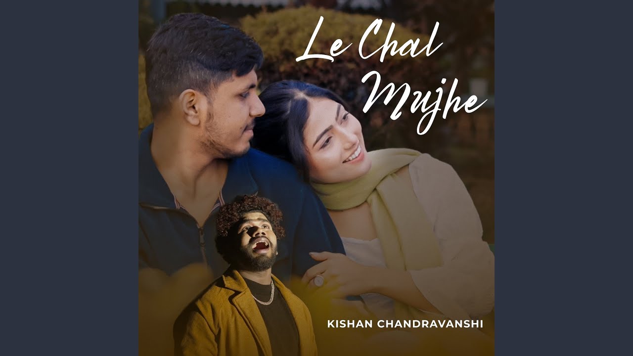 Le Chal Mujhe