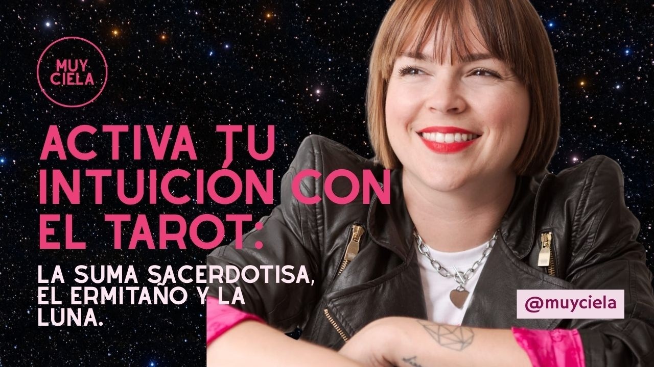 ACTIVA TU INTUICIÓN con el Tarot: La suma sacerdotisa, el ermitaño y la Luna.