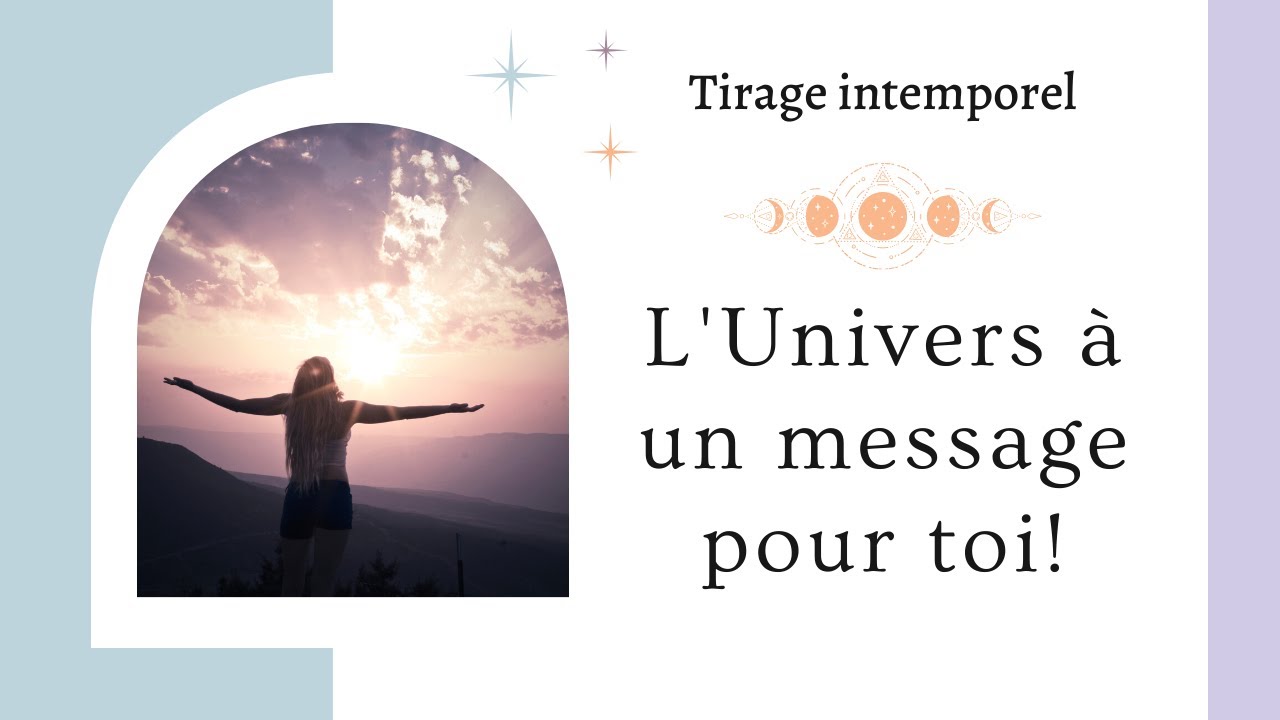 tirage intemporel ✨ l'Univers à un message pour toi ✨