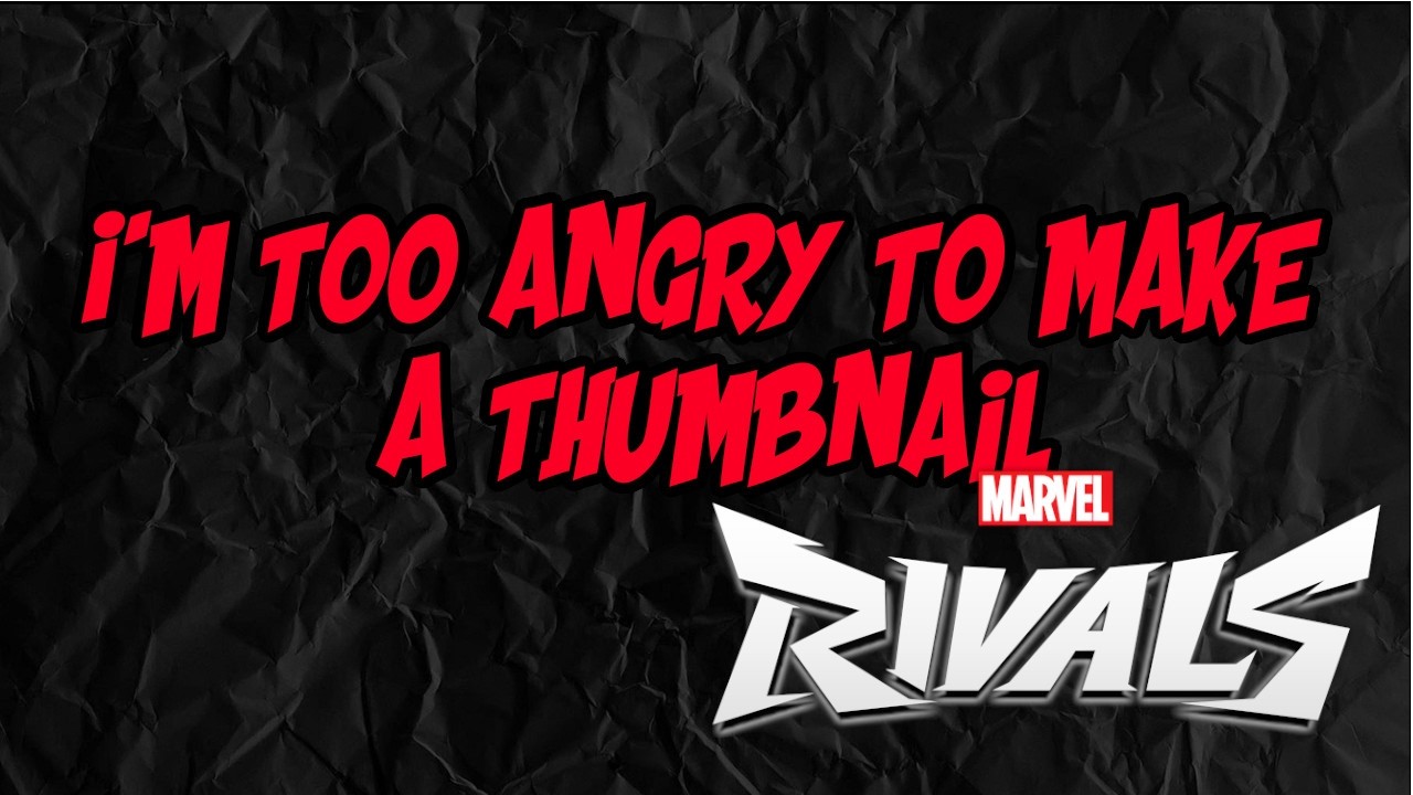 This Game Is Not Fair [Marvel Rivals]