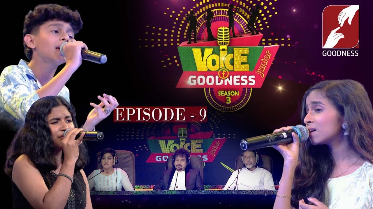 വോയിസ് ഓഫ് ഗുഡ്നെസ്സ് | EPI 9|VOICE OF GOODNESS SEASON 3 JUNIOR | MUSICAL REALITY SHOW | GOODNESS TV