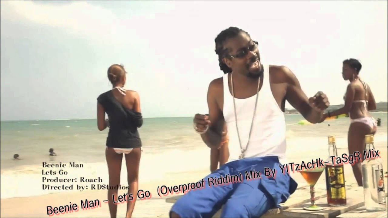 Beenie Man - Let's Go  (Overproof Riddim) Mix By YITzAcHk-TaSgR Mix (HD)