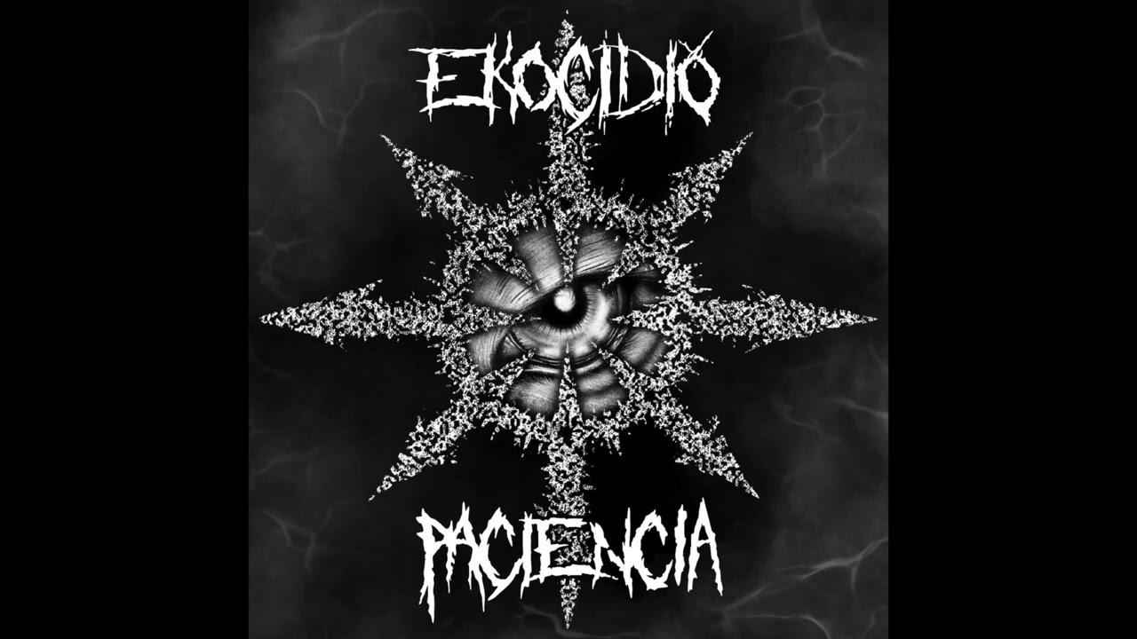 EKOCIDIO - PACIENCIA (Full Album)