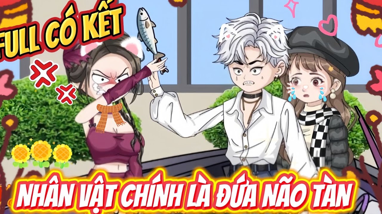 FULL CÓ KẾT | NHÂN VẬT CHÍNH LÀ ĐỨA NÃO TÀN