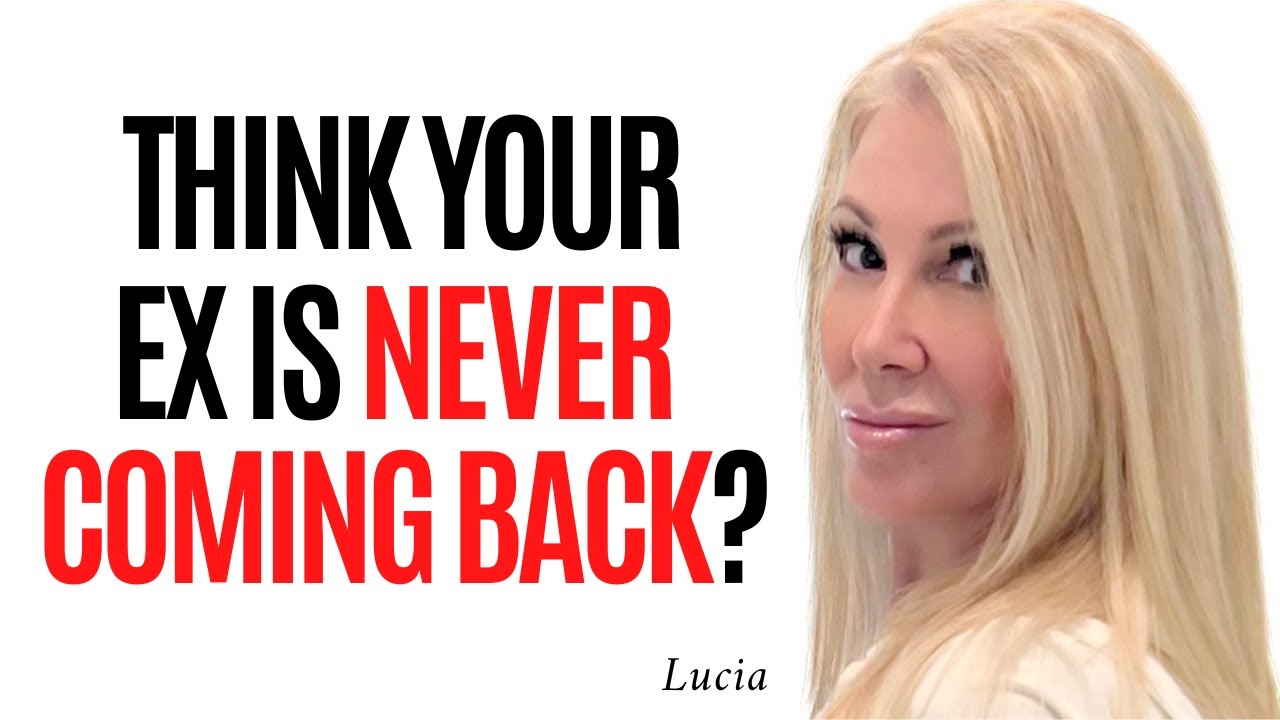 If You Think Your Ex Will NEVER Come Back, WATCH This!