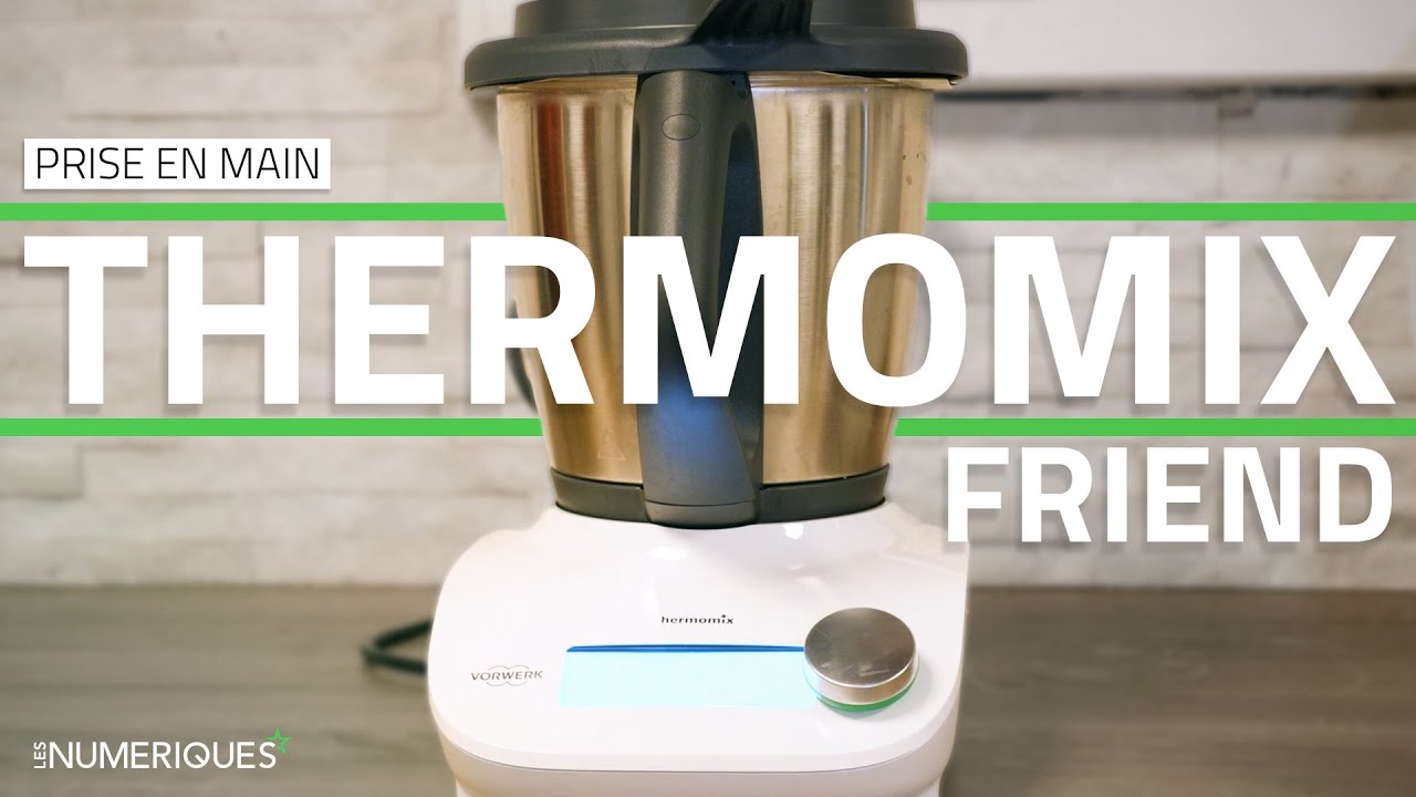 Vorwerk Thermomix Friend : Prise en main et découverte