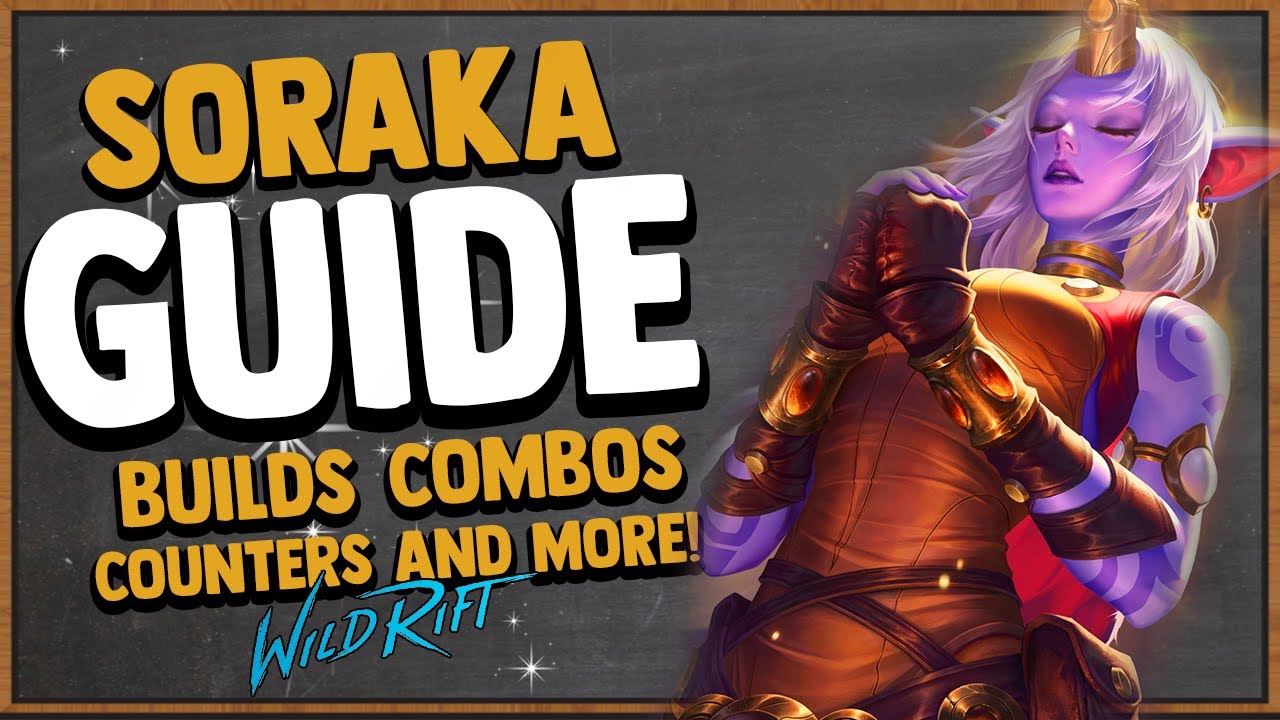 WILD RIFT SORAKA GUIDE! Builds, Combos, Counters, Tips & More!