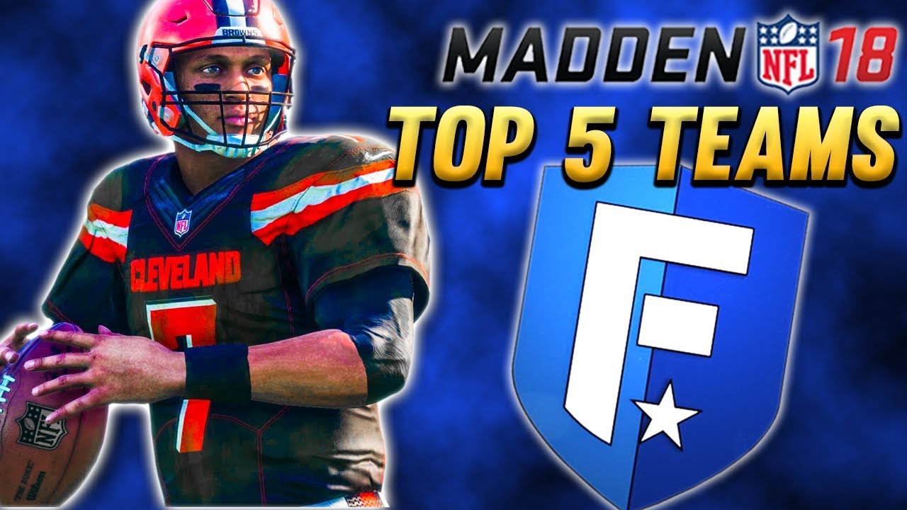 Madden 18 - Top 5 Teams To Build In Franchise Mode