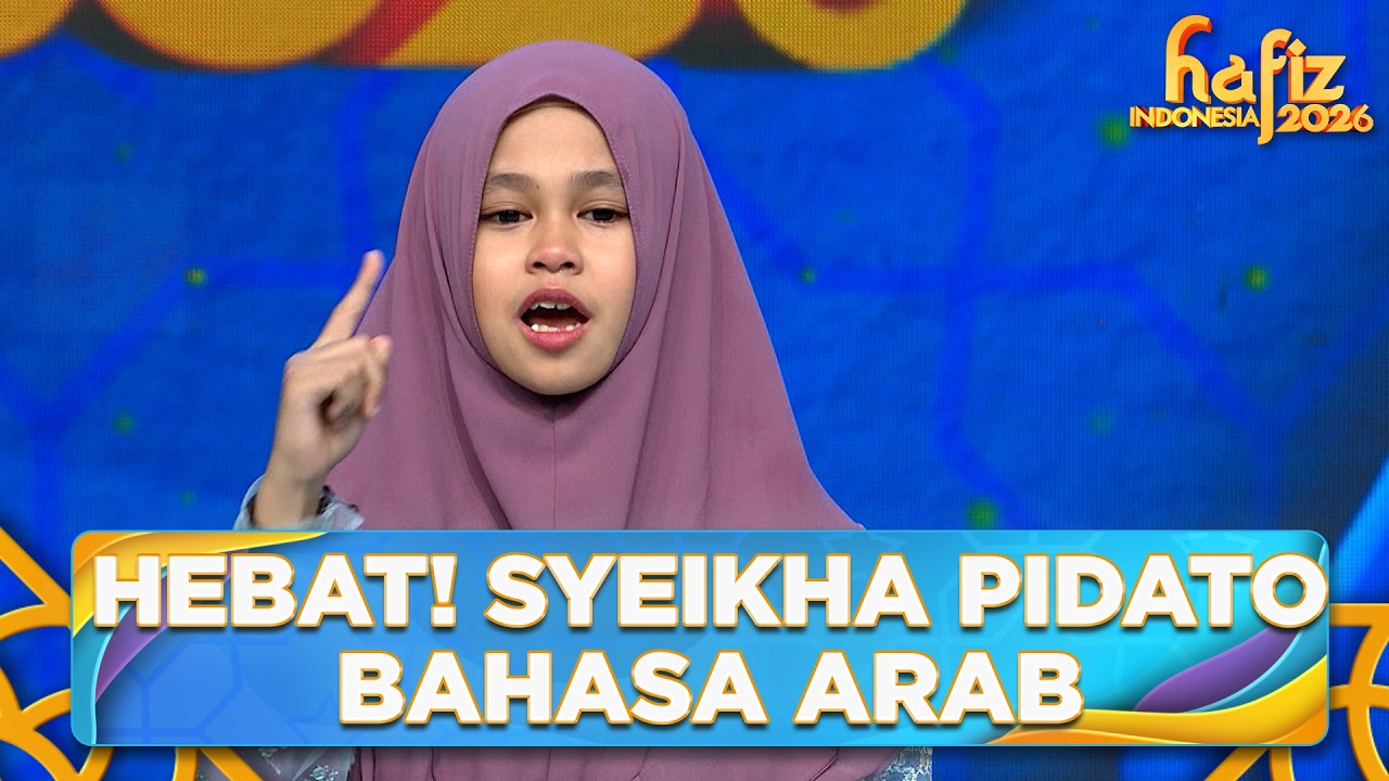 HEBAT! Syeikha Pidato Bahasa Arab | HAFIZ INDONESIA 2026 | Eps 24 Part 4