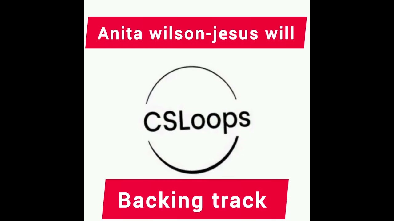 ANITA WILSON JESUS WILL  BACKING TRACK 