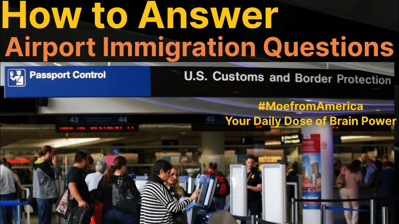 How to answer Airport Immigration Questions?