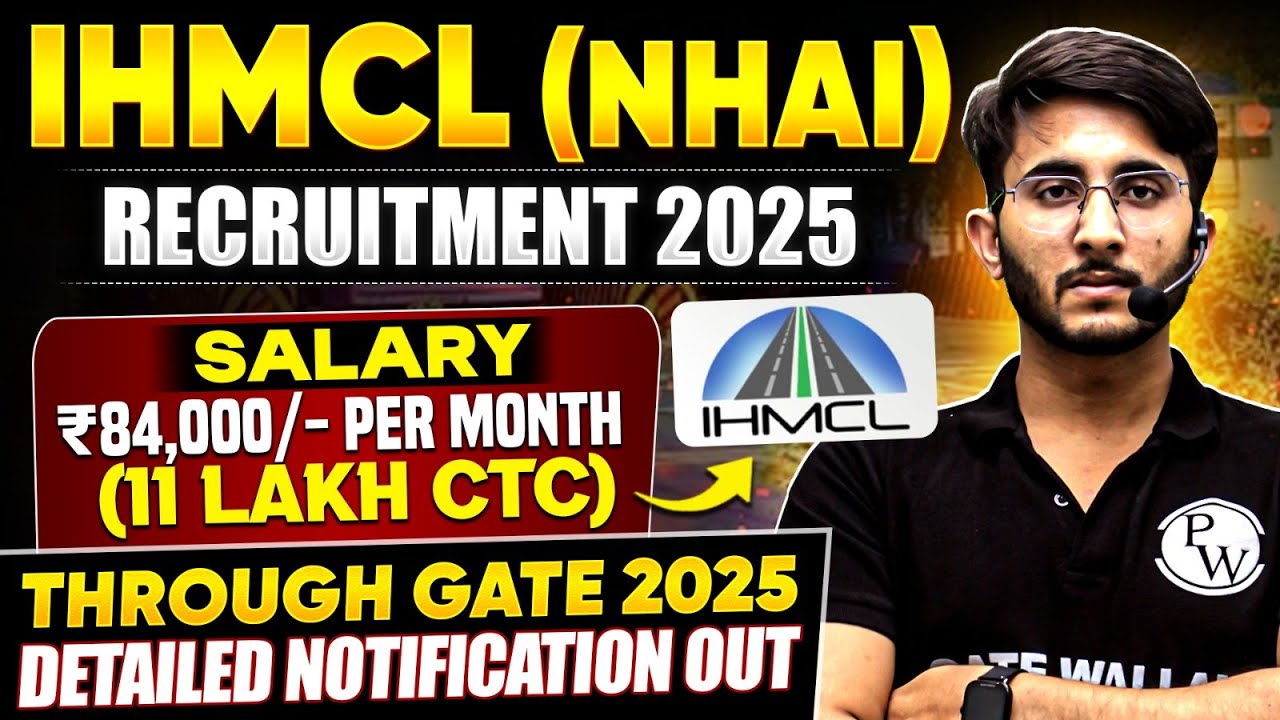 IHMCL ( NHAI ) Recruitment 2025 Through GATE 2025 | Salary | Total Posts | Detailed Notification Out