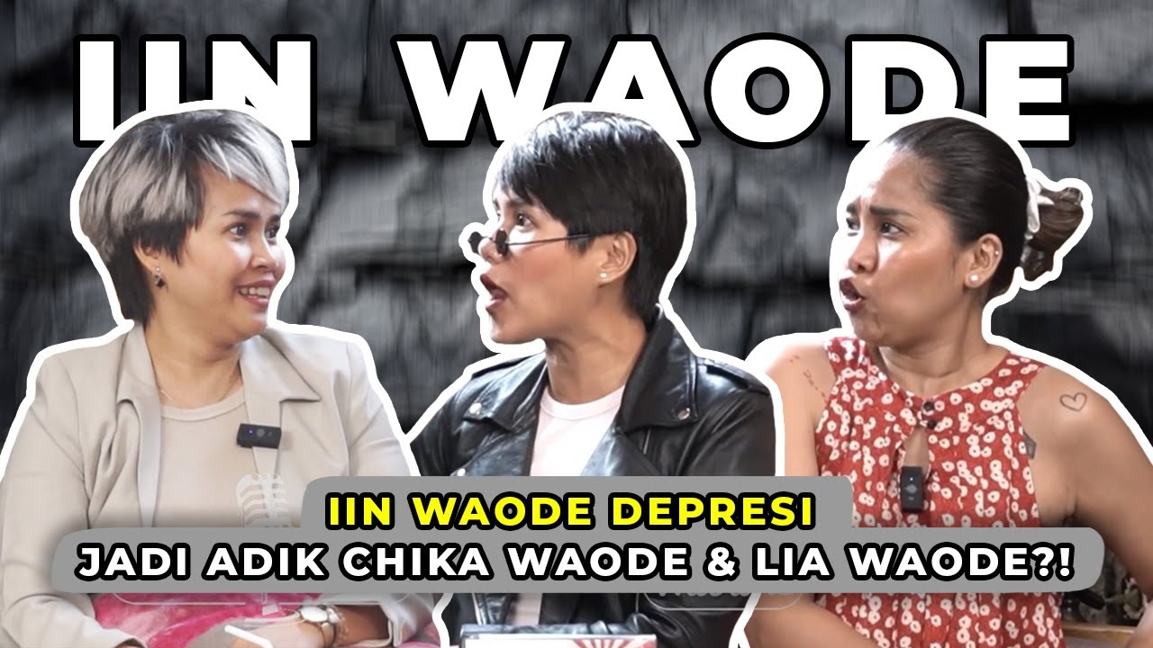 IIN WAODE DEPRESI JADI ADIK CHIKA WAODE & LIA WAODE?! | WaOde Sisters Eps 50 Part 1