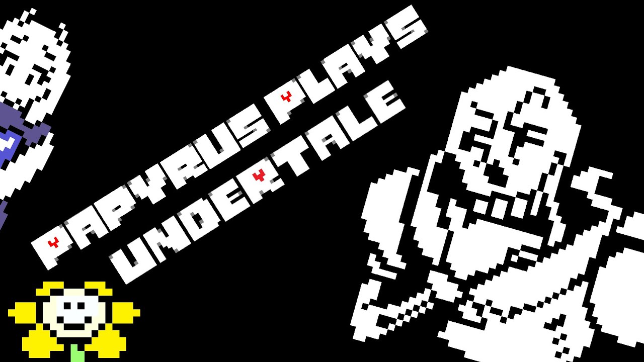 [Papyrus Plays] UNDERTALE |Part 1