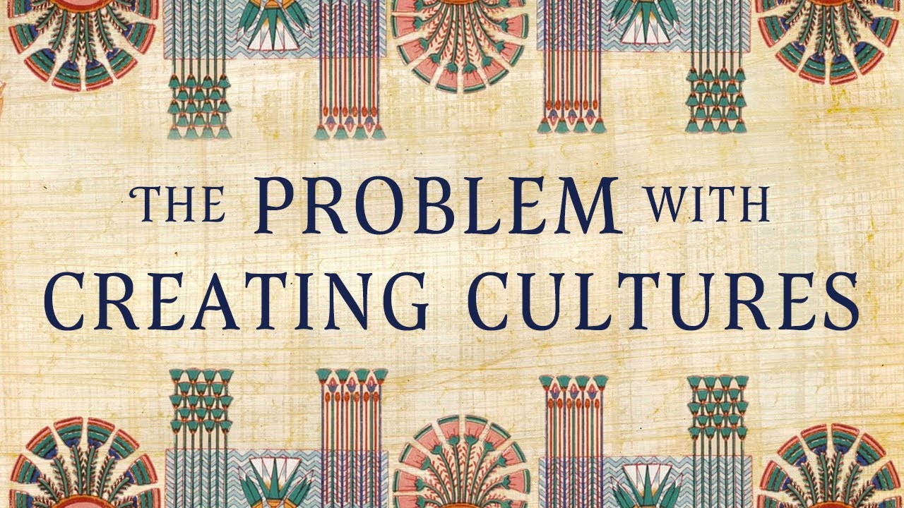 The Problem With Creating Cultures