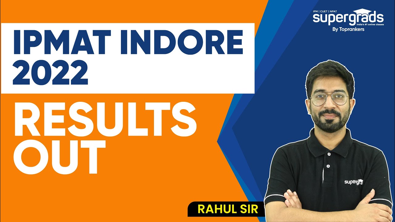 IPMAT Indore Result 2022 | IPM Indore 2022 Final Result & Cut off | SuperGrads