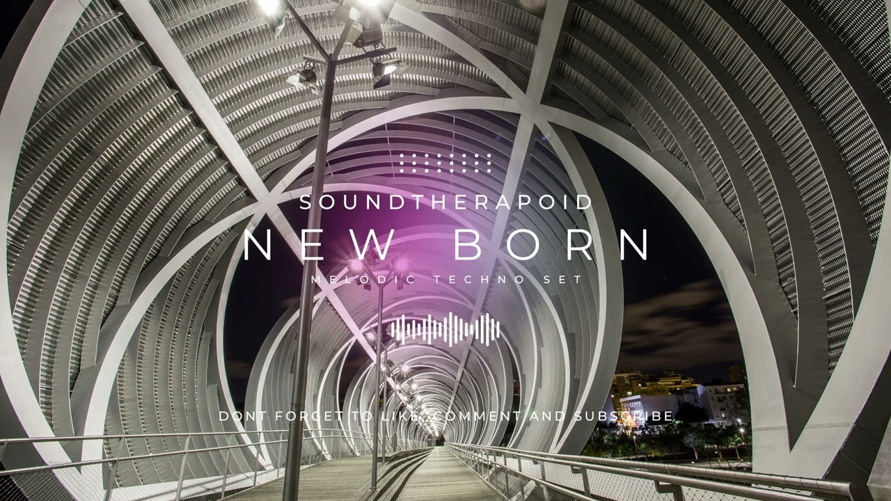 Melodic Techno Mix by SOUNDTHERAPOID - NEW BORN Episode #17 4K