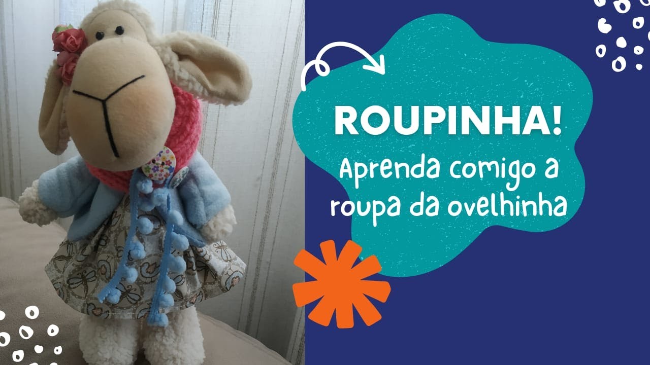 Ovelhinha de tecido!  Parte 2. Vamos fazer roupinha pra ela.