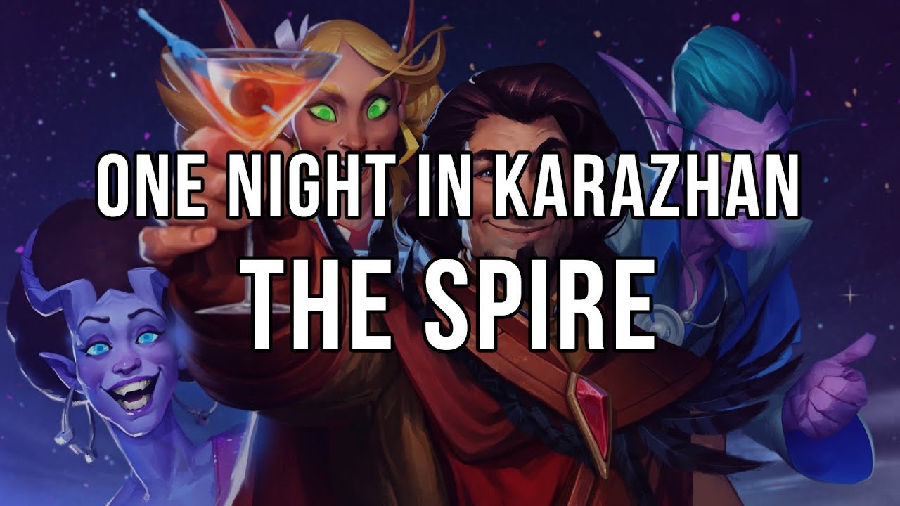 One night in Karazhan - The Spire