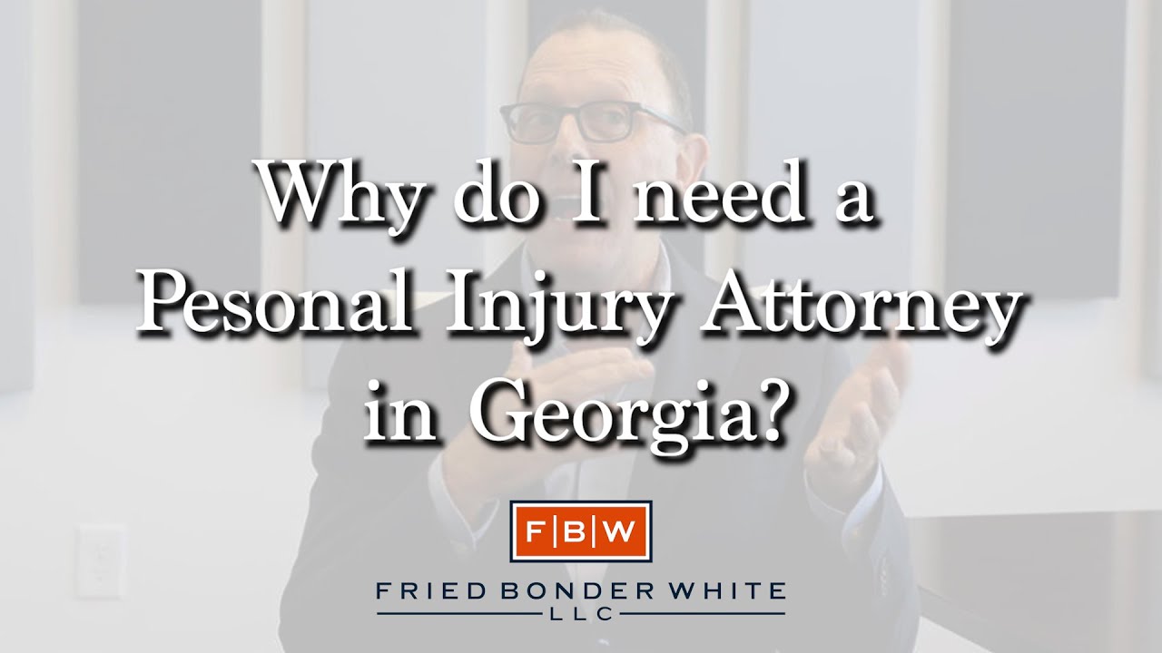 Why do I need a Personal Injury Attorney in Georgia? | Best Atlanta Lawyers