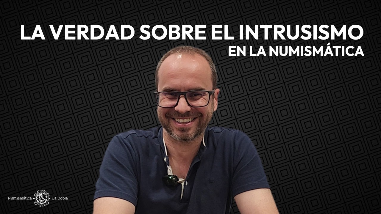 &iquest;Son intrusas las compra-ventas entre no profesionales? | &Aacute;lvaro Albero, Numism&aacute;tica La Dobla