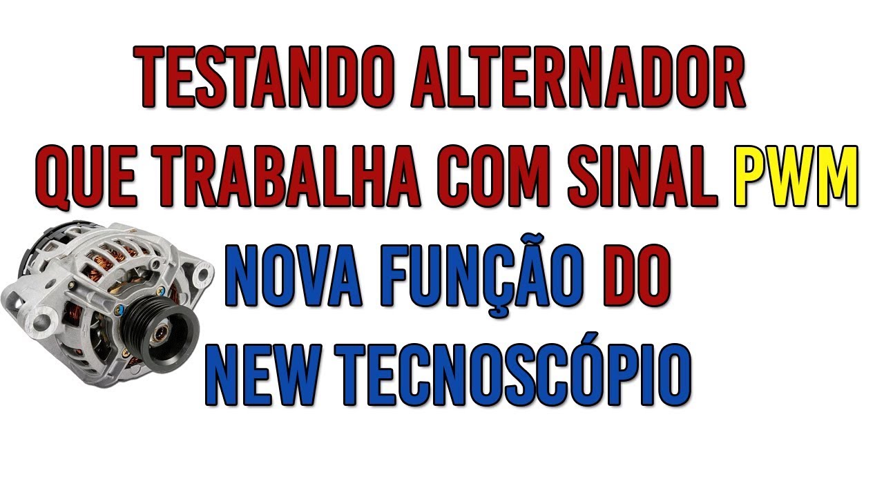Alternador controlado por PWM? nova função do New Tecnoscópio!