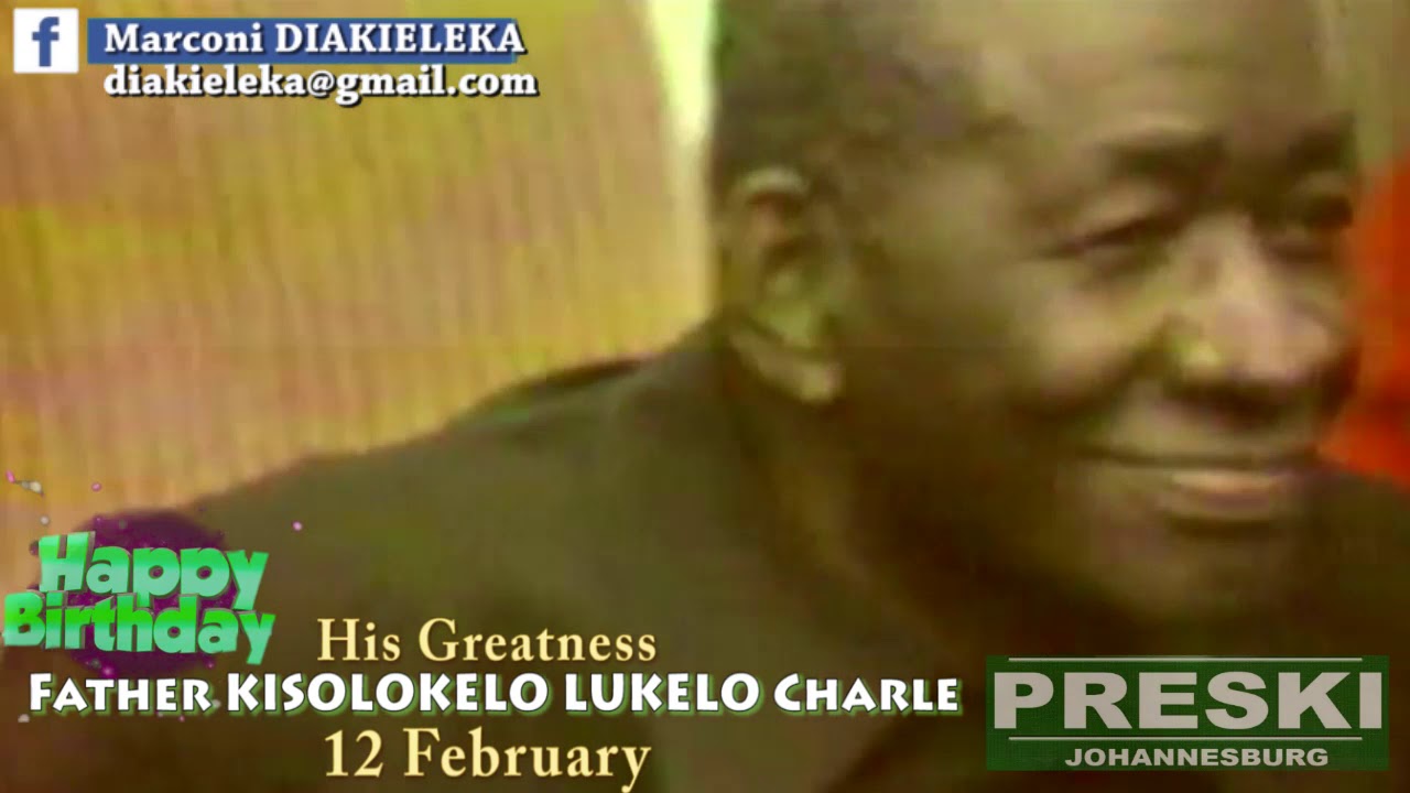 Anniversaire de Papa KISOLOKELE LUKELO Charle Papa Kulutu