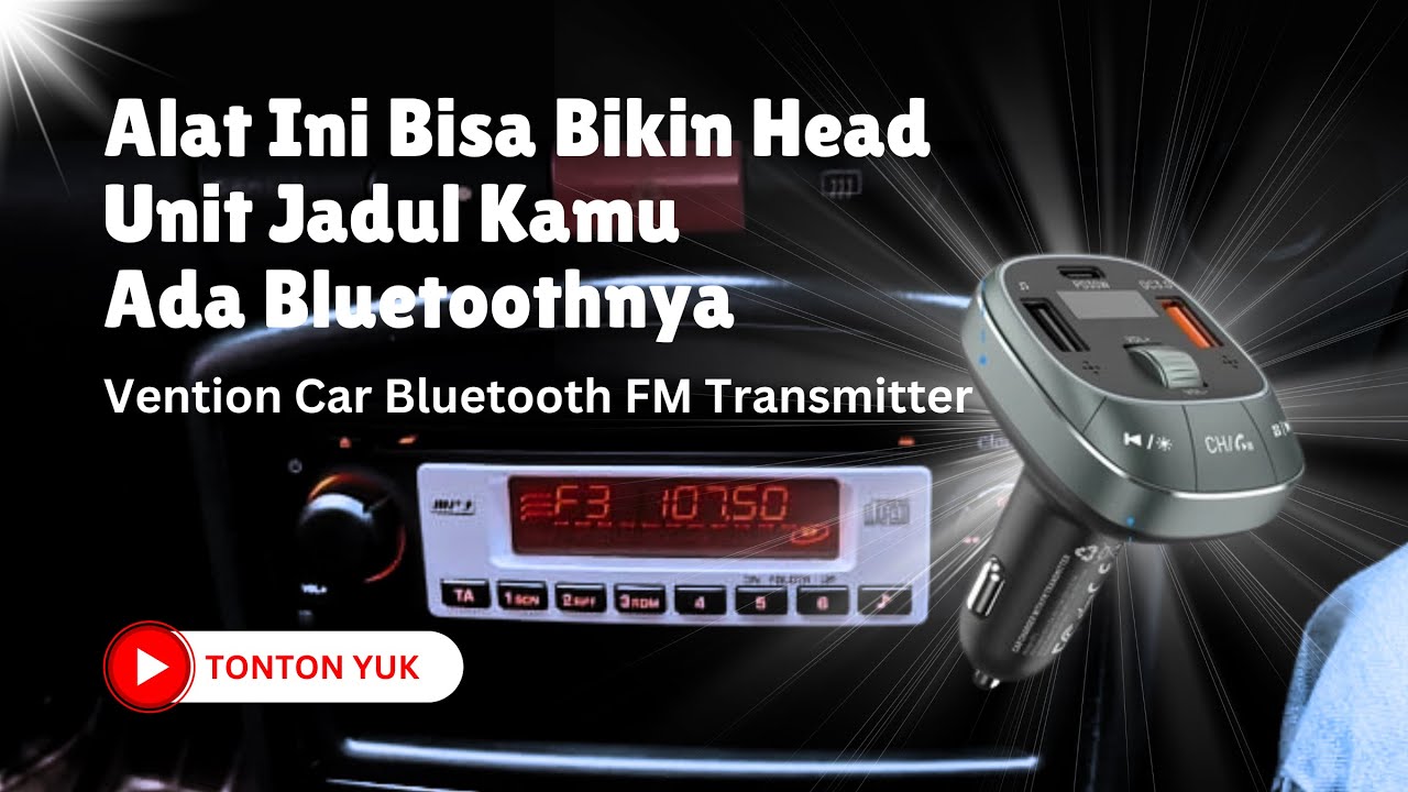 Alat ini Bisa Upgrade Head unit Jadul Kamu jadi Ada Bluetooth nya | Review Vention FM Transmitter