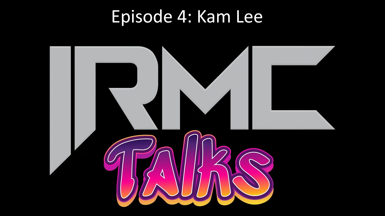 IRMC Talks, Ep 4: Kam Lee