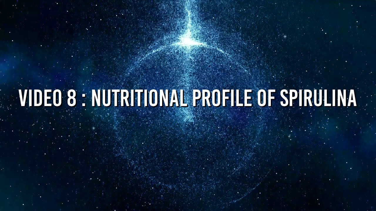 Algae Academy Video 8: The Nutritional Profile of Spirulina