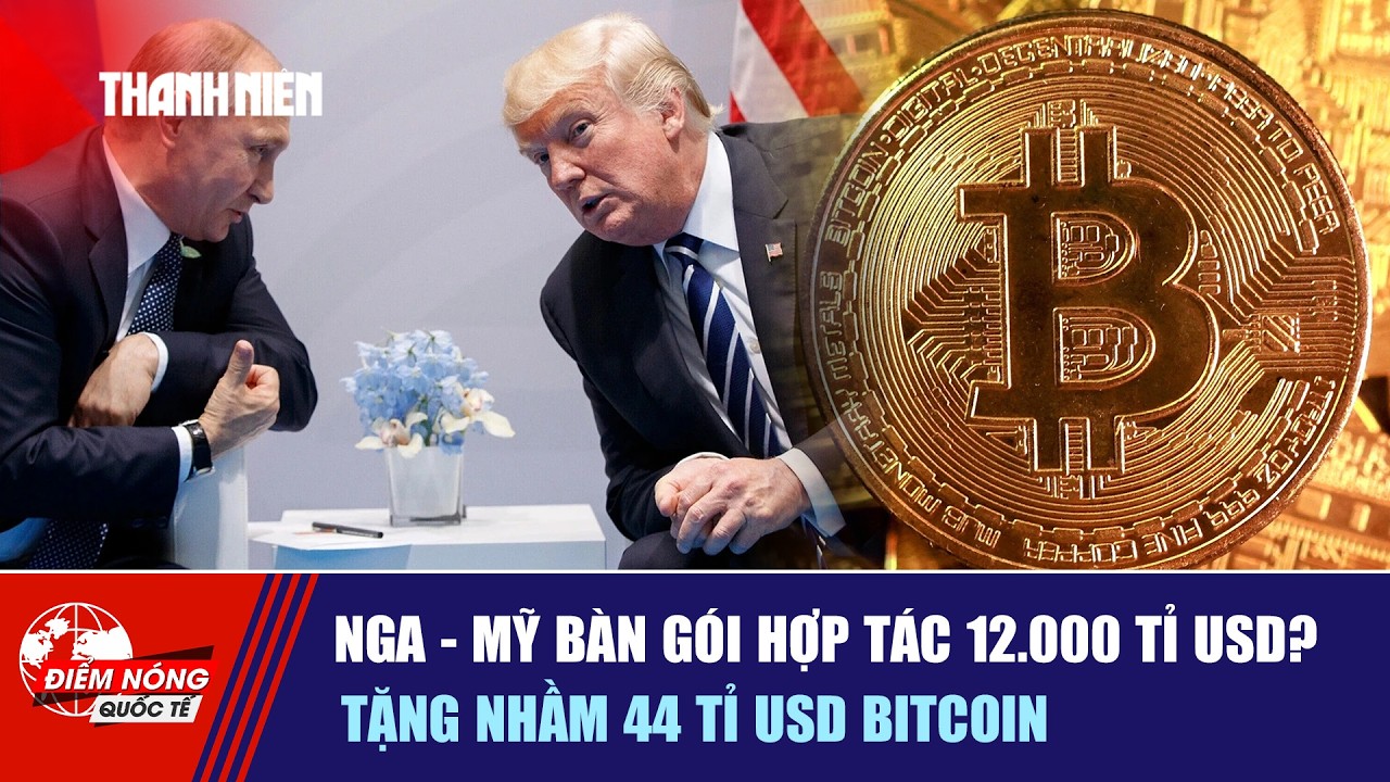 ĐIỂM NÓNG QUỐC TẾ 9/2: Nga - Mỹ bàn gói hợp tác 12.000 tỉ USD? | Tặng nhầm 44 tỉ USD Bitcoin