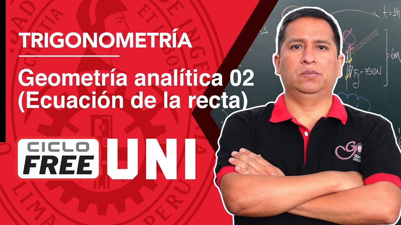 TRIGONOMETR&Iacute;A - Geometr&iacute;a anal&iacute;tica 02 (Ecuaci&oacute;n de una recta) [CICLO FREE]