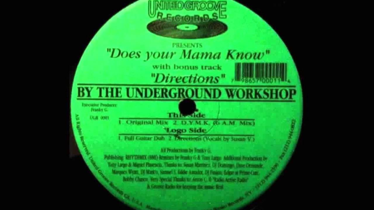 The Underground Workshop - Does Your Mama Know? (6am Mix)