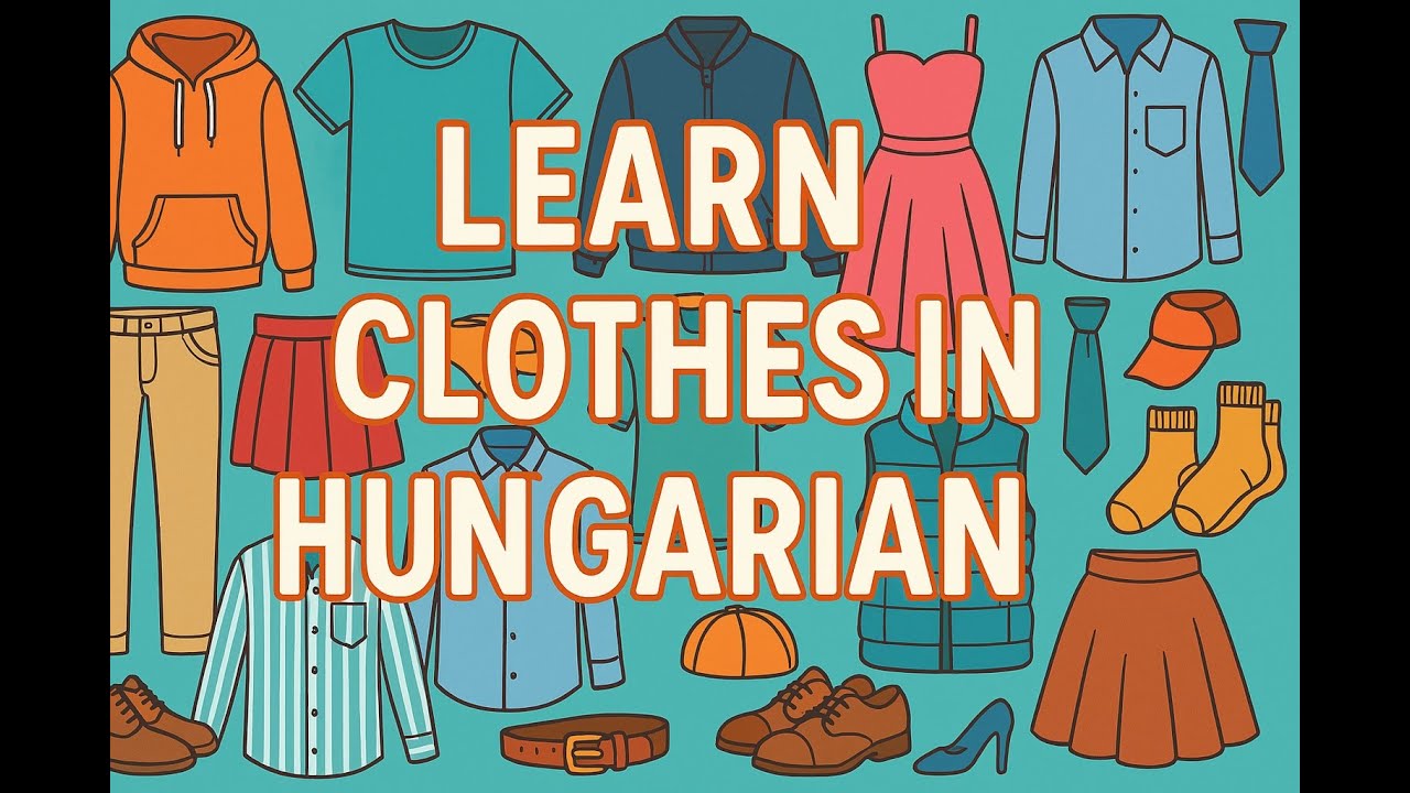 Clothing in Hungarian | 👖🧤 Hungarian Clothing Vocabulary: Learn with Images & Examples