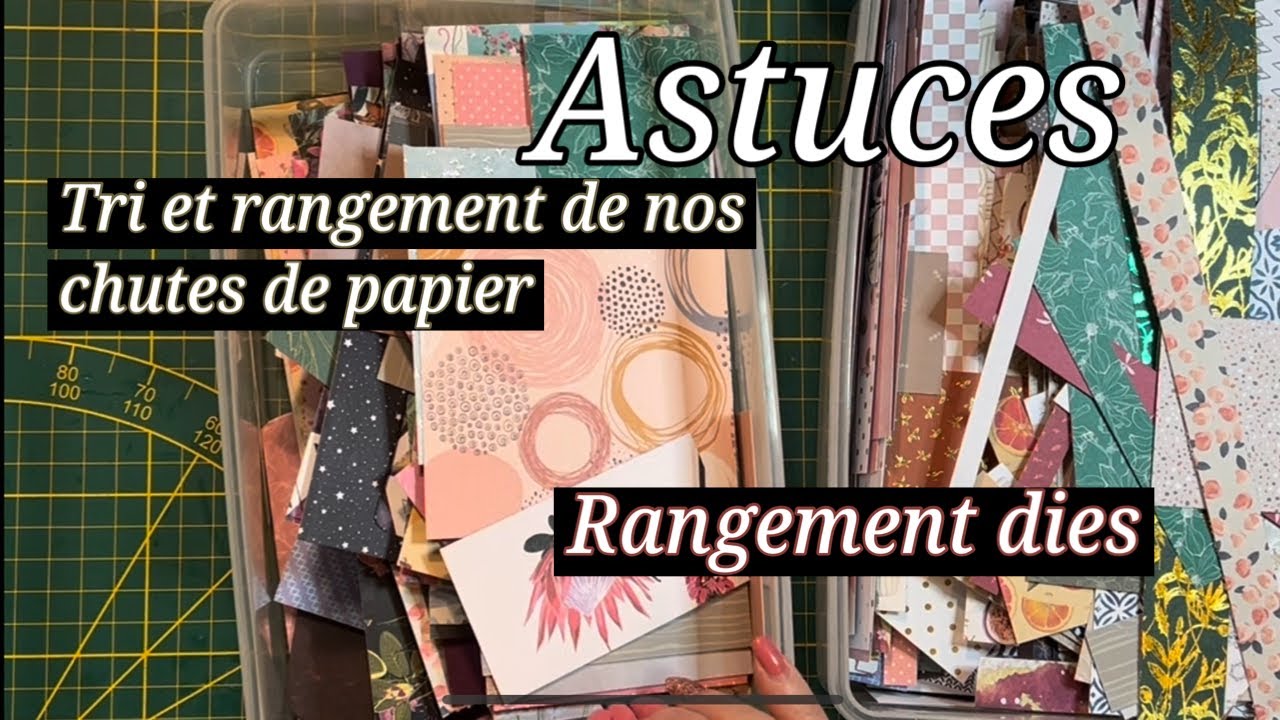 Scrapbooking, astuces rangement de nos chutes de papier, dies, atelier ou scraproom