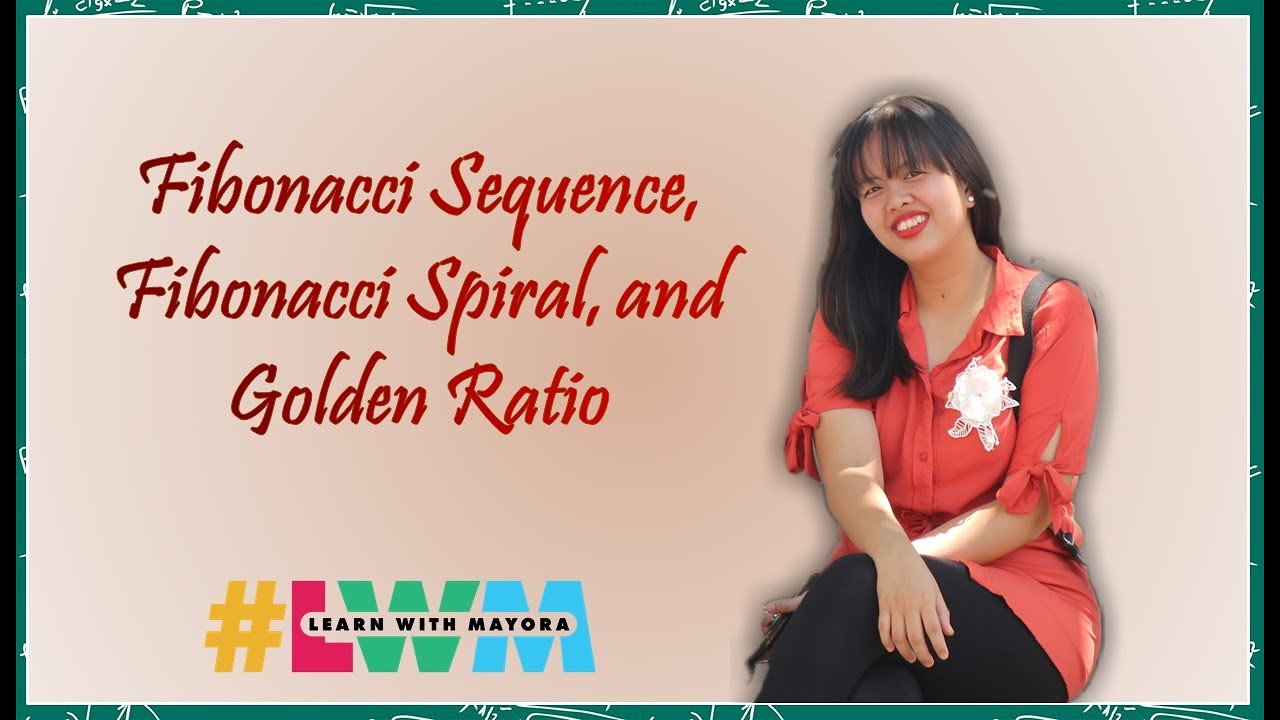 [Tagalog] Fibonacci Sequence, Fibonacci Spiral, and Golden Ratio
