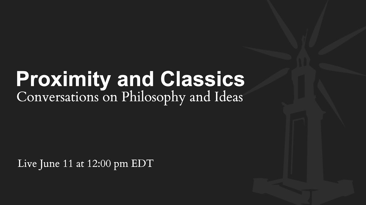 Proximity and Classics | Conversation Series on Philosophy & Ideas