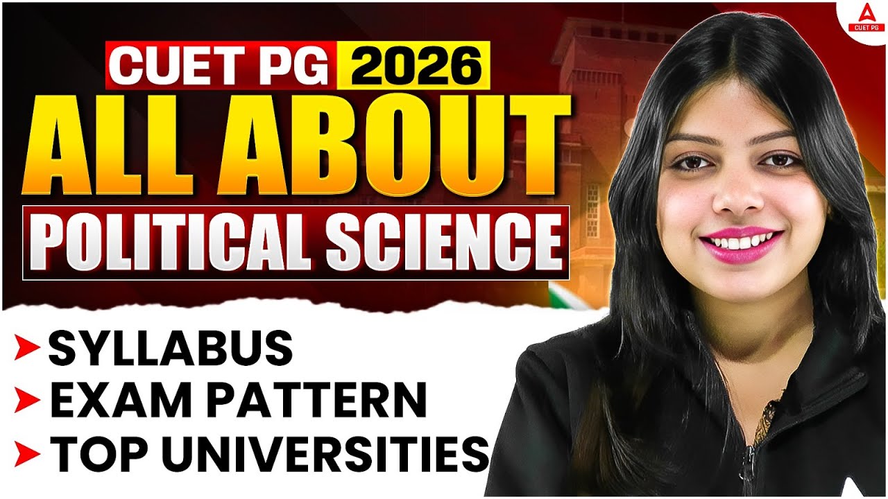 All About CUET PG 2026 Political Science 📚 Complete Syllabus, Exam Pattern & Top Universities