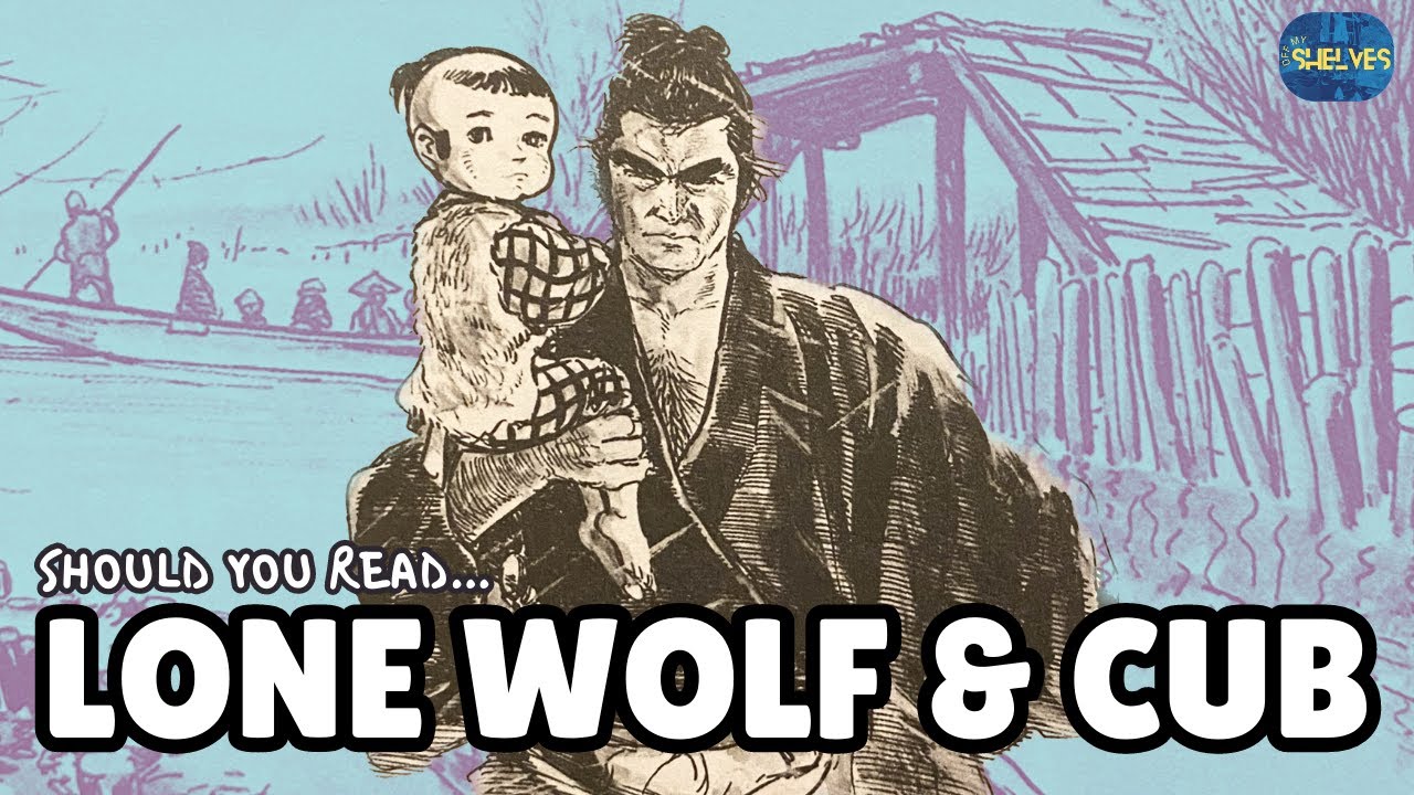 Should You Read...Lone Wolf and Cub by Kazuo Koike & Goseki Kojima