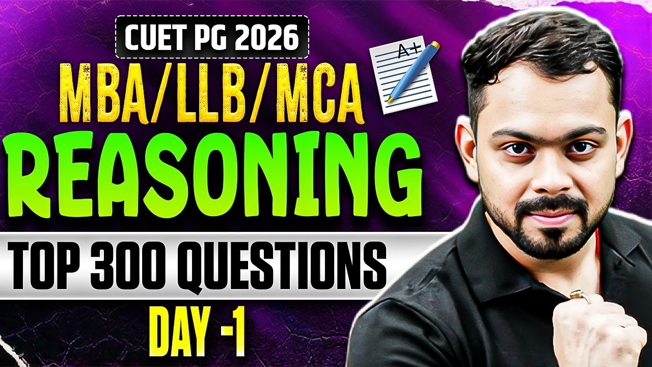 CUET PG 2026 MBA/LLB/MCA | Top 300 Questions | Part 1 | CUET PG 2026 Logical Reasoning | PW