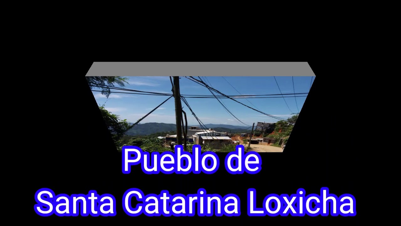 PUEBLO DE SANTA CATARINA LOXICHA