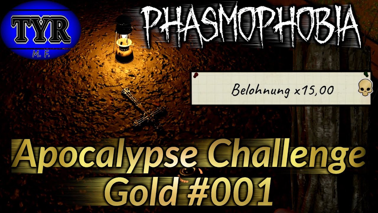 Apocalypse Challenge Gold #001 | Phasmophobia | deutsch | Apokalypse Herausforderung | Tyr