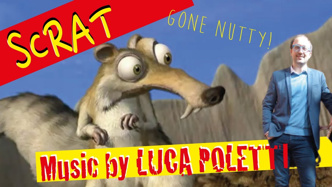 SCRAT - Gone nutty (Music by L.Poletti)