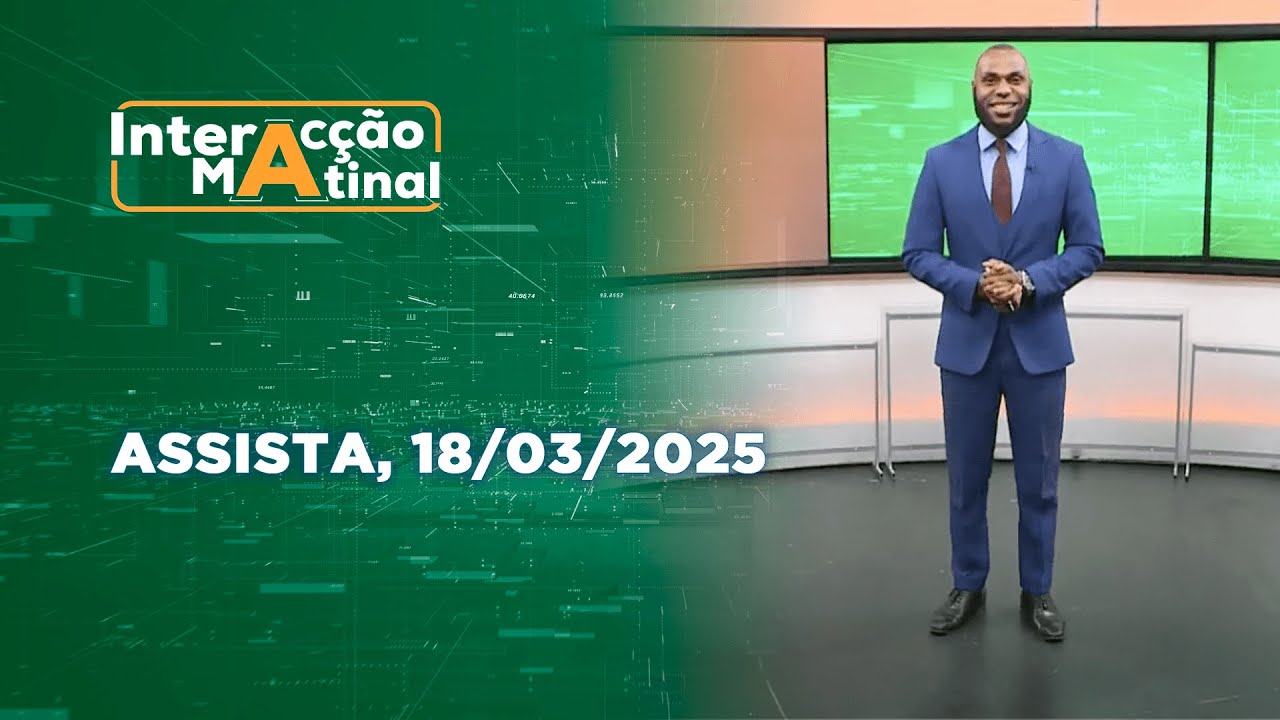 Assista na íntegra o Interacção Matinal 18/03/2025