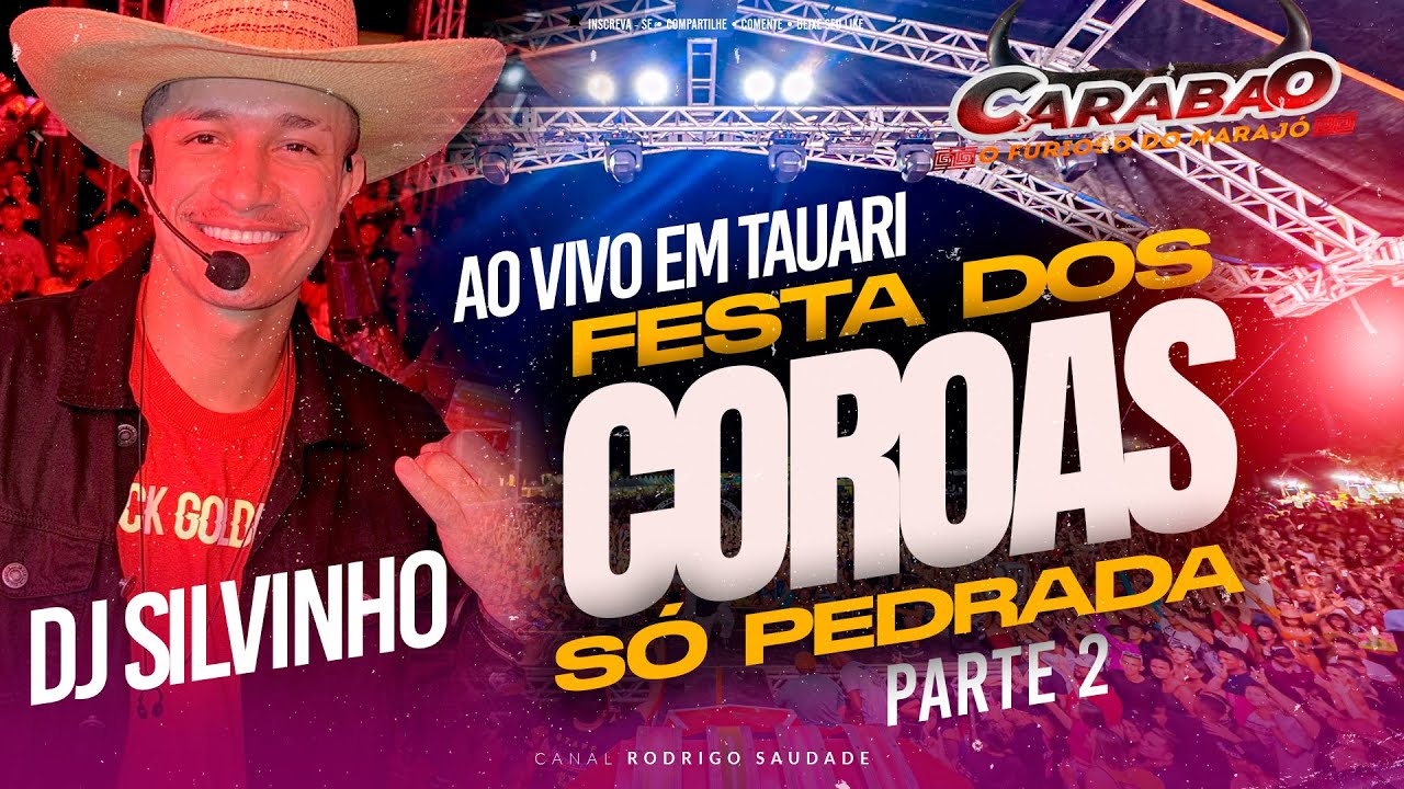 CARABAO FESTA DOS COROAS PARTE 2 2024 DJ SILVINHO TOP