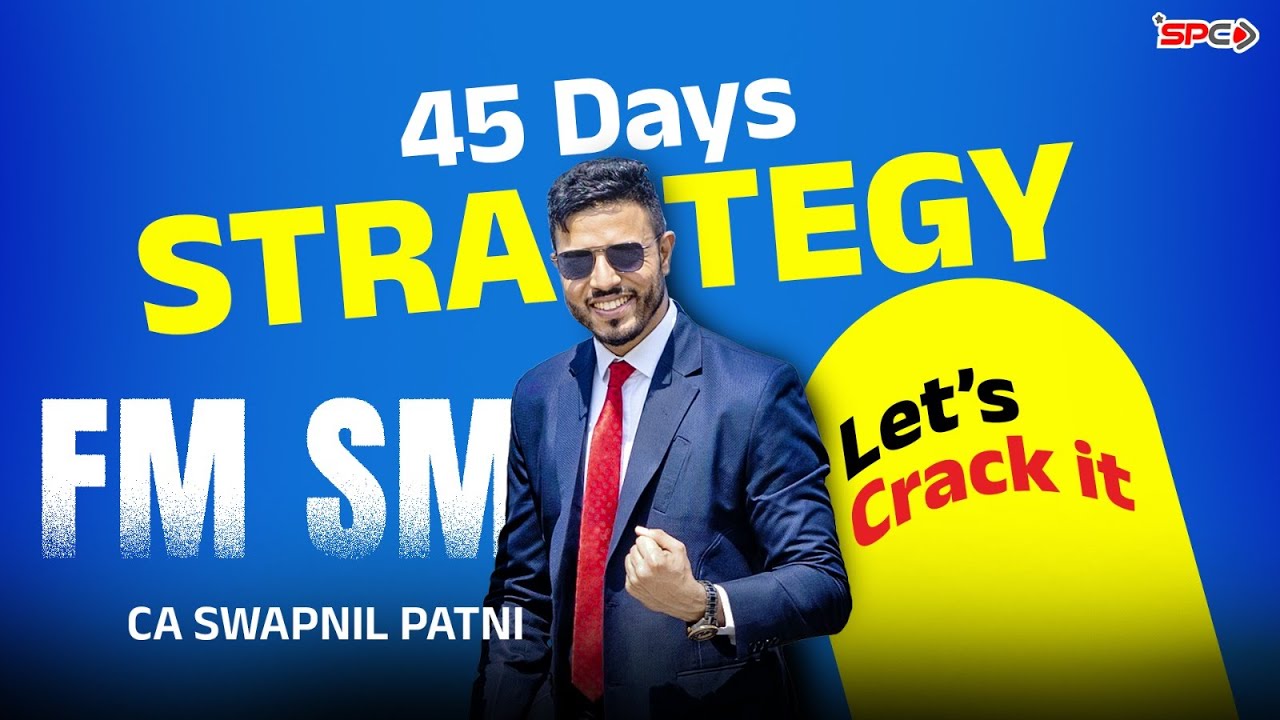 45-дневная стратегия FM&ndash;SM | Давайте разберёмся | CA Swapnil Patni | SPC #cainter