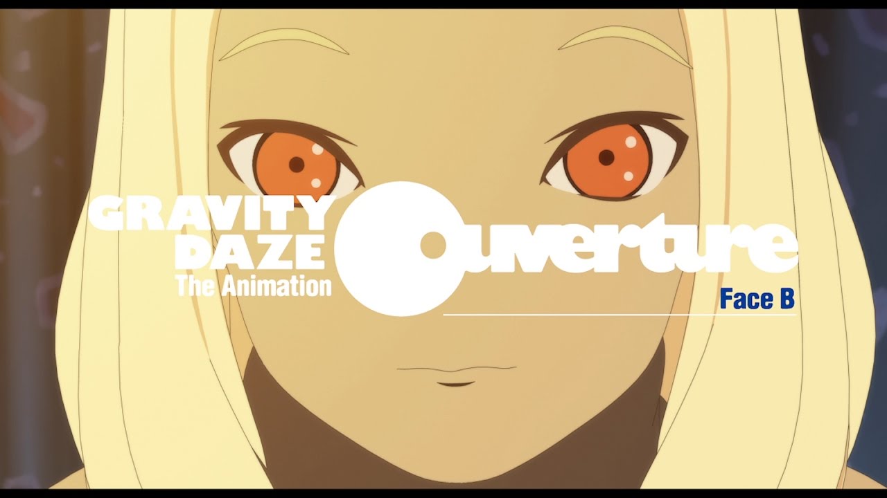 『GRAVITY DAZE 2』 GRAVITY DAZE The Animation ～Ouverture～（Face B）